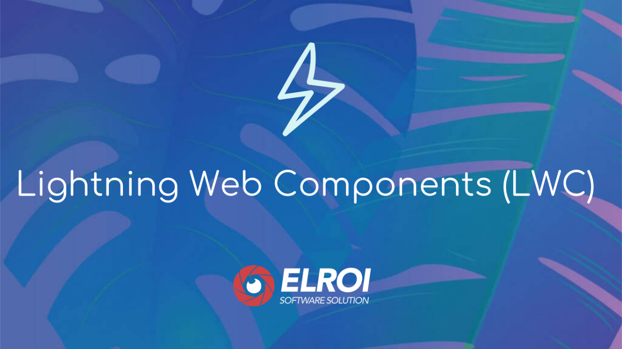 Why Organizations Are Embracing Lightning Web Components?